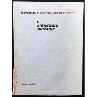 1. 6. L'énergie humaine de Pierre Teilhard de Chardin aux éditions du Seuil