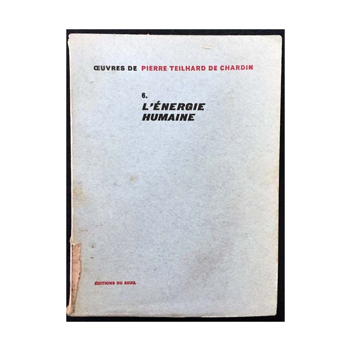1. 6. L'énergie humaine de Pierre Teilhard de Chardin aux éditions du Seuil