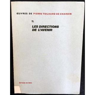 1. 11. Les directions de l'avenir de Pierre Teilhard de Chardin aux éditions du Seuil