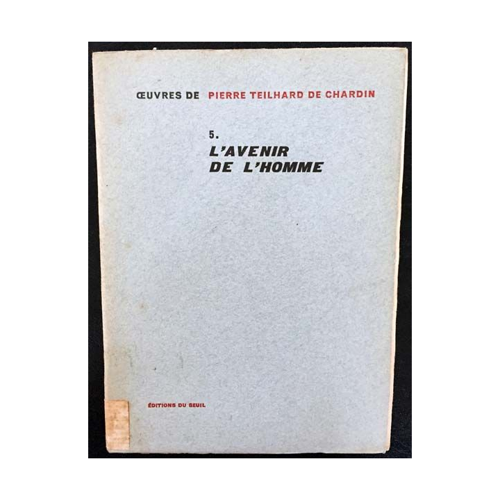 1. 5. L'avenir de l'homme de Pierre Teilhard de Chardin aux éditions du Seuil