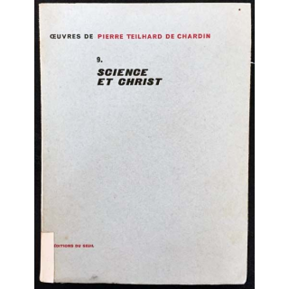 1. 9. Science et Christ de Pierre Teilhard de Chardin aux éditions du Seuil