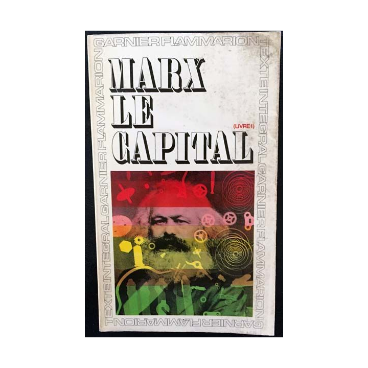 1. Le capital de Karl Marx Livre I aux éditions Garnier-Flammarion (C46)