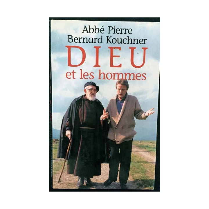 1. Dieu et les hommes de Abbé Pierre Bernard Kouchner aux éditions France loisirs