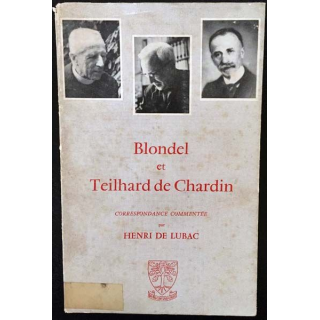 1. Blondel et Teilhard de Chardin correspondance commentée par Henri De Lubac aux éditions Beauchesne