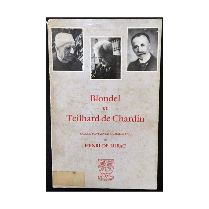 1. Blondel et Teilhard de Chardin correspondance commentée par Henri De Lubac aux éditions Beauchesne