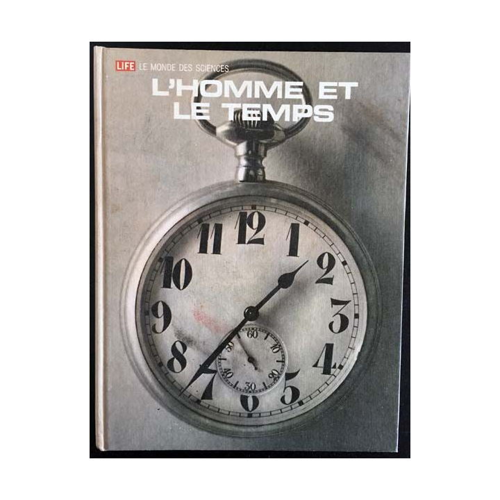 1. L'homme et le temps de Samuel A. Goudsmit, Robert Claiborne et les rédacteurs des Éditions Time-life