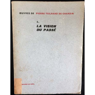 1. 2. La vision du passé de Pierre Teilhard de Chardin aux éditions du Seuil