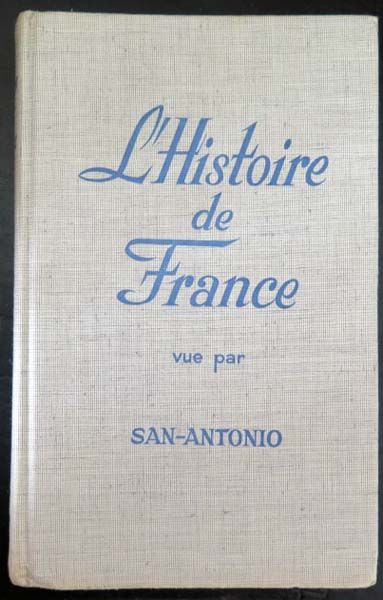 Lhistoire De France Vu Par San Antonio Aux éditions Fleuve Noir - 