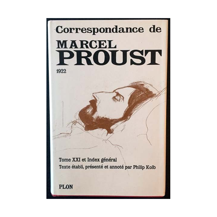 1. Correspondance de Marcel Proust 1922 Tome XXI texte établi, présenté et annoté par Philip Kolb aux éditions Plon