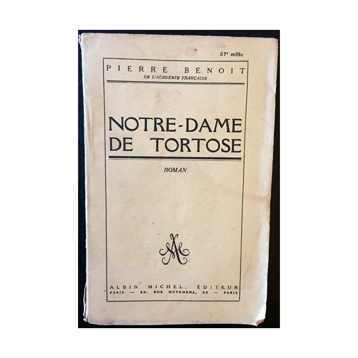 1. Notre-Dame de Tortose de Pierre Benoit aux éditions Albin Michel 1939