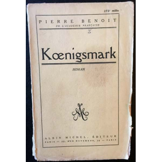 1. Koenigsmark de Pierre Benoit aux éditions Albin Michel 1934