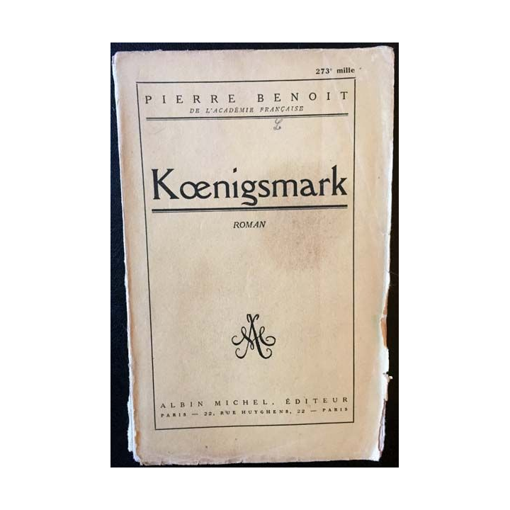 1. Koenigsmark de Pierre Benoit aux éditions Albin Michel 1934