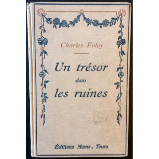 1. Un trésor dans les ruines de Charles Foley aux éditions Mame
