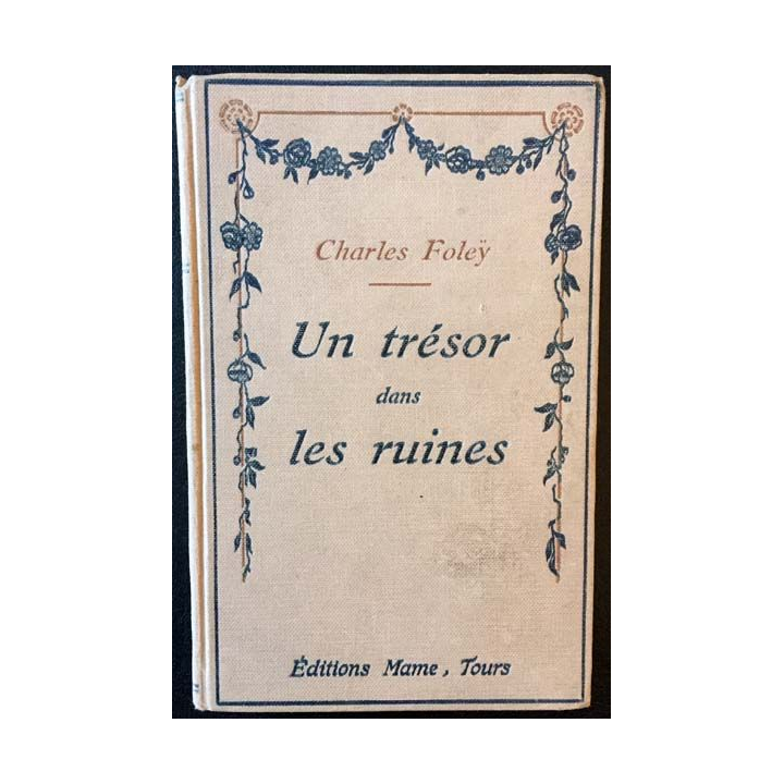 1. Un trésor dans les ruines de Charles Foley aux éditions Mame