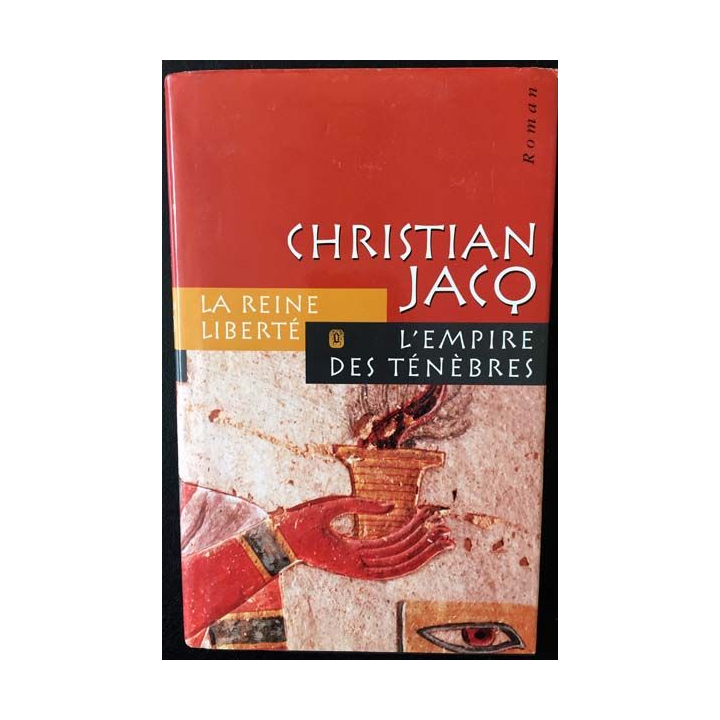 1. La reine liberté - L'empire des ténèbres de Christian Jacq aux éditions France-loisirs