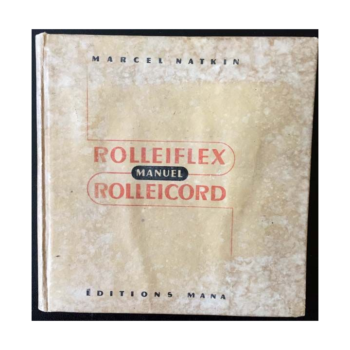1. Manuel Rolleiflex Rolleicord de Marcel Natkin aux éditions Mana 1947