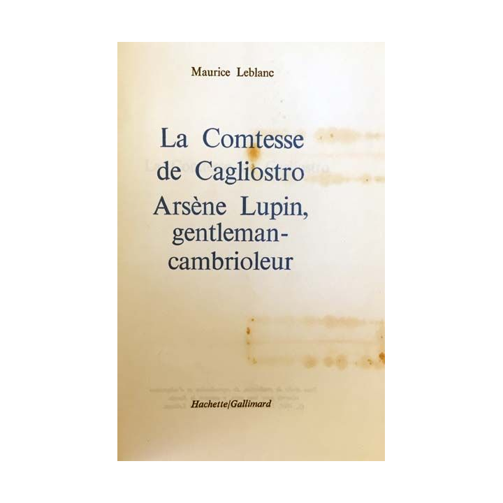 1. La comtesse de Cagliostro Arsène Lupin, gentleman-cambrioleur de Maurice Leblanc aux éditions Hachette/Gallimard