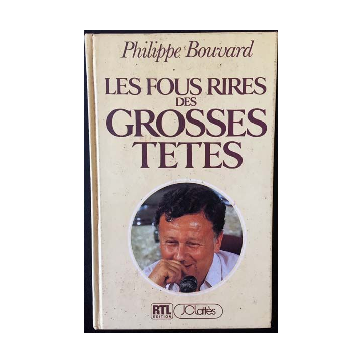 1. Les fous rires des Grosses Têtes de Philippe Bouvard aux éditions J.-C Lattès/RTL