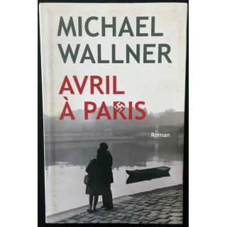 1. Avril à Paris de Michael Wallner aux éditions Le grand livre du mois