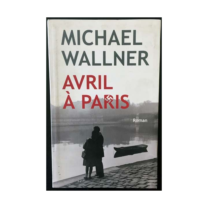 1. Avril à Paris de Michael Wallner aux éditions Le grand livre du mois