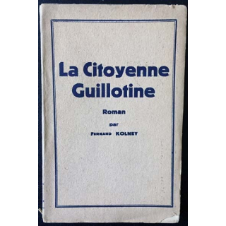 1. La citoyenne Guillotine de Fernand Kolney aux éditions de l'Avenir