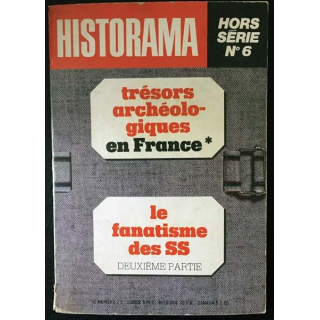 1. Trésors achéologiques en France - le fanatisme des SS deuxième partie aux éditions Historama hors série n°6