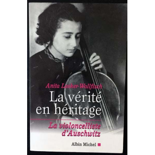 1. La vérité en héritage - La violoncelliste d'Auschwitz de Anita Lasker-Wallfisch aux éditions Albin Michel