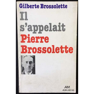 1. Il s'appelait Pierre Brossolette de Gilberte Brossolette aux éditions Albin Michel