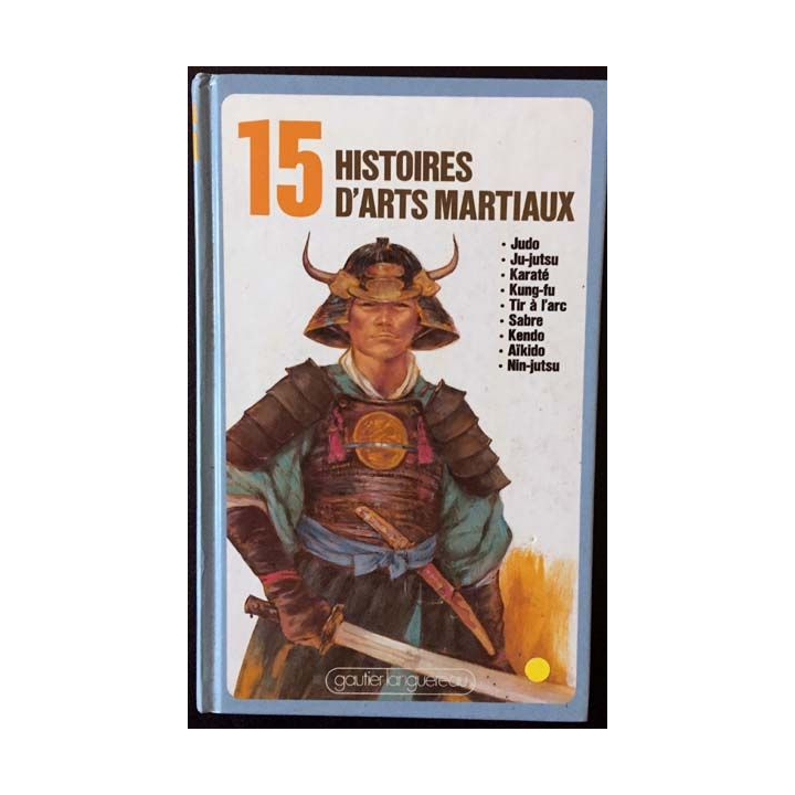 1. 15 Histoire d'art martiaux textes de Bertrand Solet aux éditions Gautier-Languereau