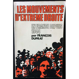 1. Les mouvements d'extreme droite en France depuis 1944 de François Duprat aux éditions Albatros 1972