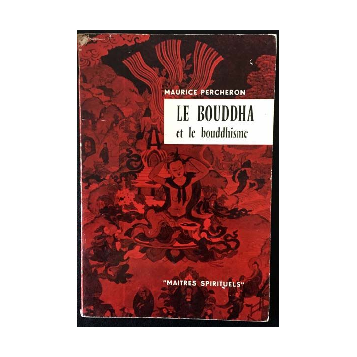 1. Le Bouddha et le bouddhisme de Maurice Percheron aux éditions du Seuil