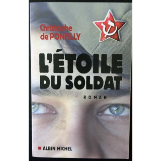 1. L'étoile du soldat de Christophe de Ponfilly aux éditions Albin Michel