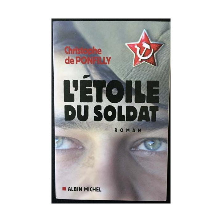 1. L'étoile du soldat de Christophe de Ponfilly aux éditions Albin Michel