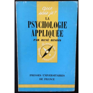 N°218 Que sais je ? La psychologie appliquée de René Binois aux éditions Presses universitaires de France
