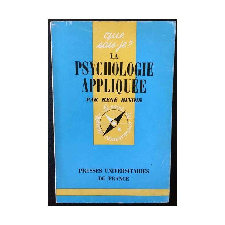 N°218 Que sais je ? La psychologie appliquée de René Binois aux éditions Presses universitaires de France