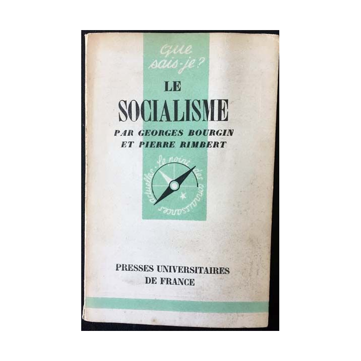 1. N°387 Que sais je ? Le socialisme de Georges Bourgin et Pierre Rimbert aux éditions Presses universitaires de France