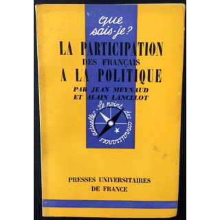 1. N°911 Que sais je ? La participation des français à la politique de Jean Meynaud et Alain Lancelot