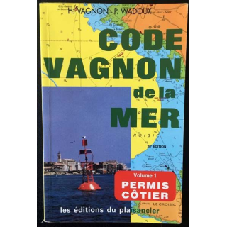 1. Code Vagnon de la mer Volume 1 Permis côtier de H. Vagnon et P. Wadoux aux éditions du Plaisancier