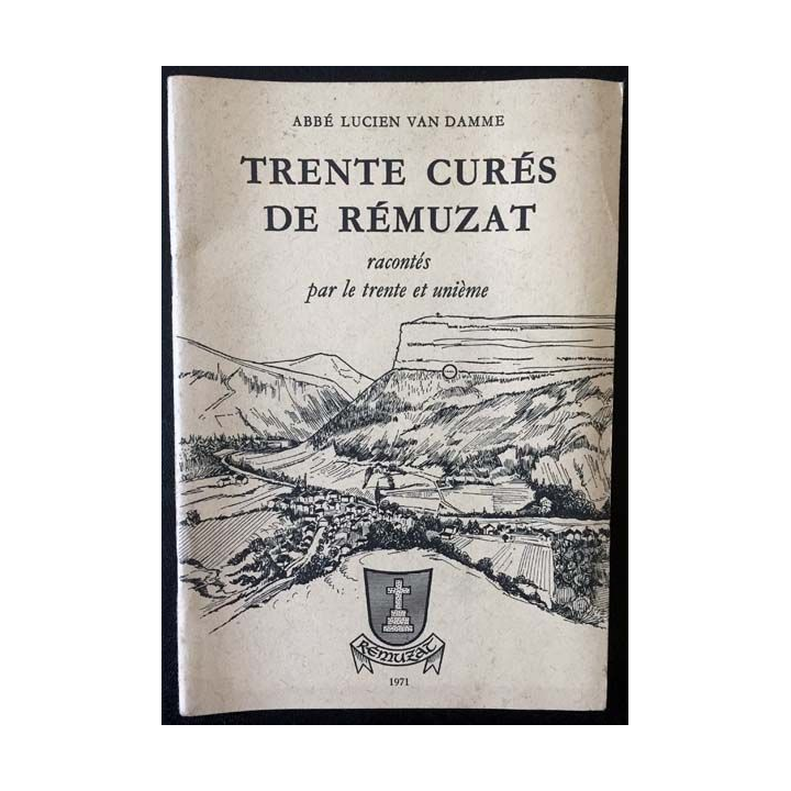 1. Trente curés de Rémuzat de Abbé Lucien Van Damme aux éditions Rémuzat 1971