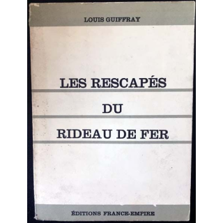 1. Les rescapés du rideau de fer de Louis Guiffray aux éditions France-Empire