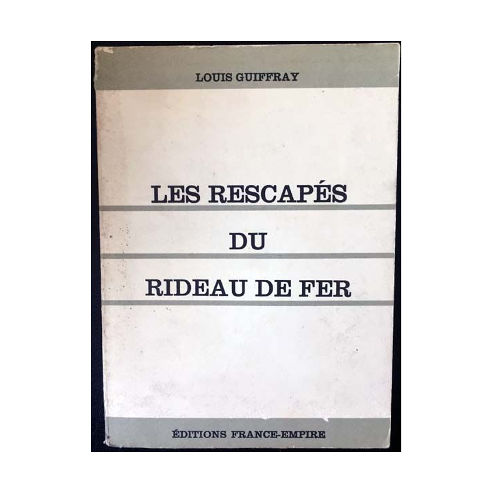 1. Les rescapés du rideau de fer de Louis Guiffray aux éditions France-Empire