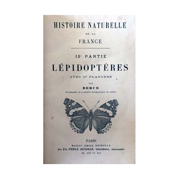 1. Histoire naturelle de la France - 12è partie lépidoptères avec 27 planches de Berce Édition maison Émile Deyrolle
