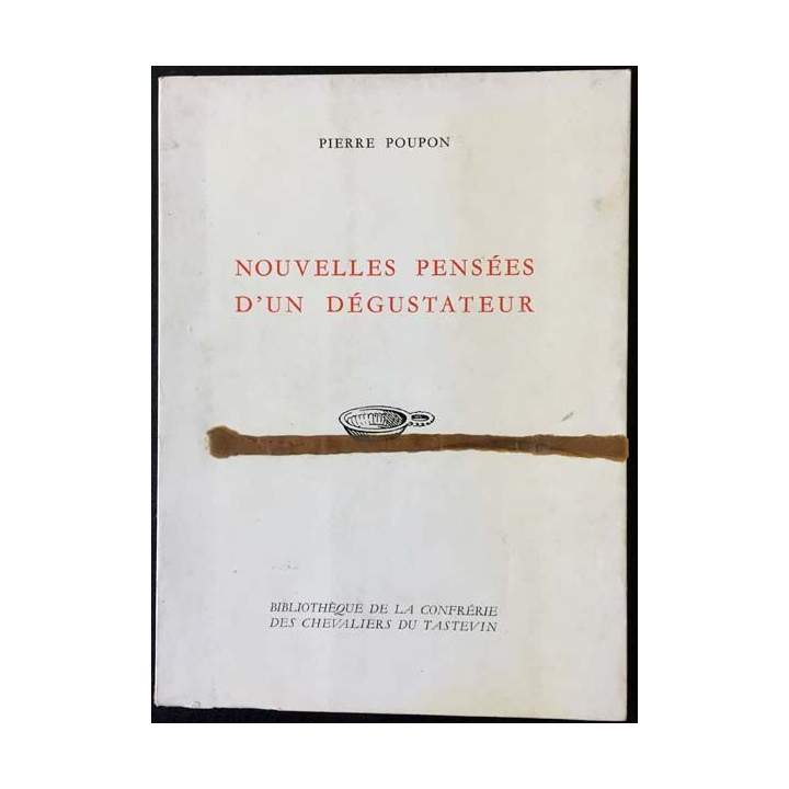 1. Nouvelles pensées d'un dégustateur de Pierre Poupon à la Bibliothèque de la confrérie des chevaliers du Tastevin