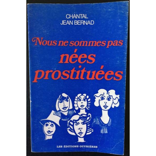 1. Nous ne sommes pas nées prostituées de Chantal Jean Bernad aux éditions Ouvrières