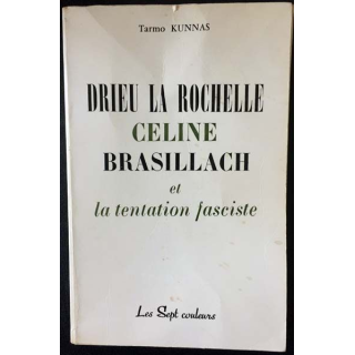 1. Drieu la Rochelle Celine Brasillach et la tentation fasciste aux éditions Les sept couleurs