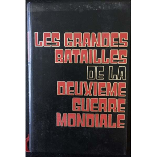 1. Les grandes batailles de la deuxième guerre mondiale de Louis Garros aux éditions Historama