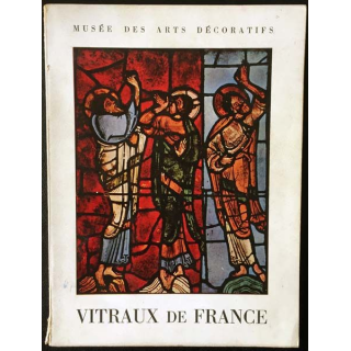 1. Vitraux de France du XIé au XVIé siècle du Musée des arts décoratifs Mai - Octobre 1953