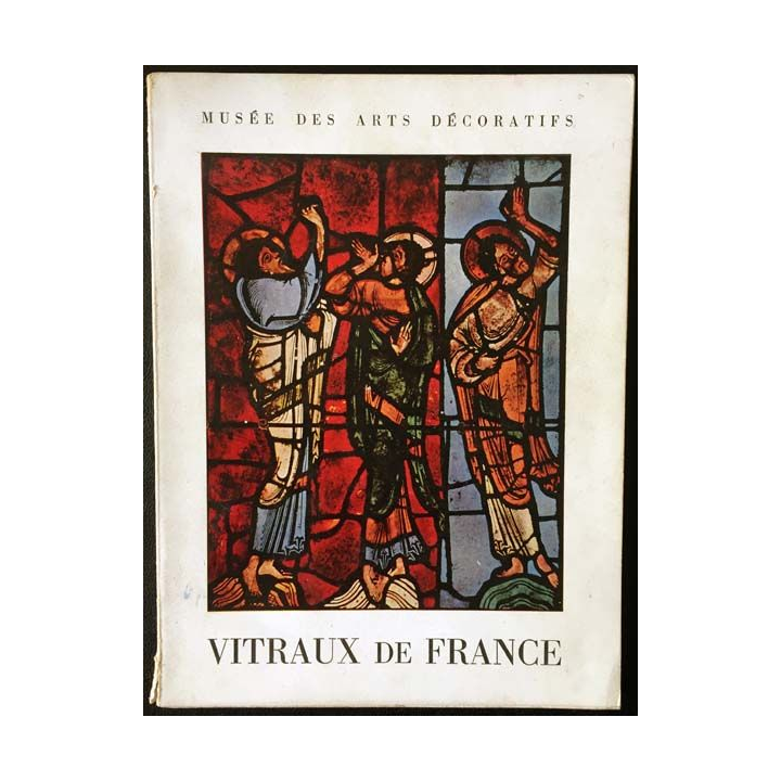 1. Vitraux de France du XIé au XVIé siècle du Musée des arts décoratifs Mai - Octobre 1953