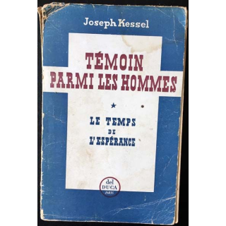 1. Témoin parmi les hommes I - Le temps de l'espérance de Joseph Kessel aux éditions Del duca