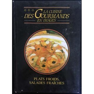1. La cuisine des gourmands en image plats froids, salades fraîches. Charcuteries, pâtés, oeufs, poissons, entremets